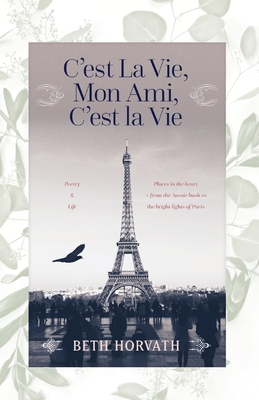 C'est La Vie, Mon Ami, C'est La Vie: Poetry and Life P 178 p. 21