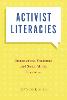 Activist Literacies: Transnational Feminisms and Social Media Rhetorics(Movement Rhetoric Rhetoric's Movements) P 192 p.