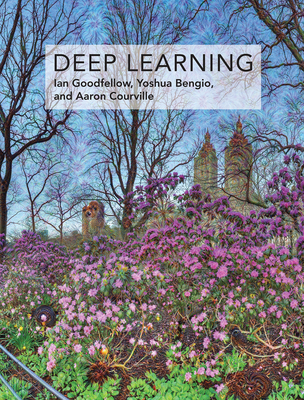 Deep Learning(Adaptive Computation and Machine Learning series) hardcover 800 p. 16