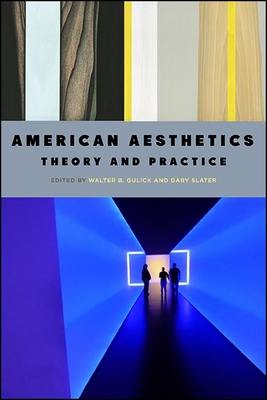 American Aesthetics: Theory and Practice(Suny American Philosophy and Cultural Thought) H 428 p. 20