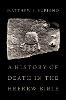 A History of Death in the Hebrew Bible H 312 p. 18