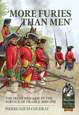 'More Furies Than Men': The Irish Brigade in the Service of France 1690-1792(From Reason to Revolution) P 214 p. 21