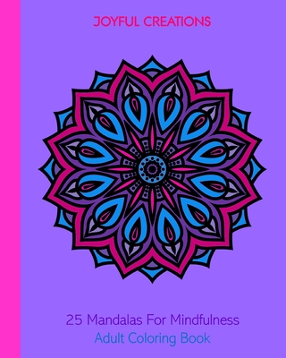 25 Mandalas For Mindfulness: Adult Coloring Book P 54 p. 20