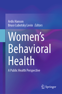 Women’s Behavioral Health:A Public Health Perspective, 2024 ed. '24