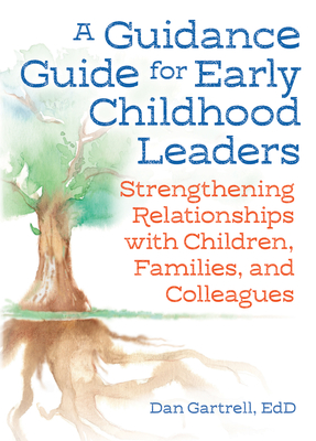 A Guidance Guide for Early Childhood Leaders: Strengthening Relationships with Children, Families, and Colleagues P 112 p. 20