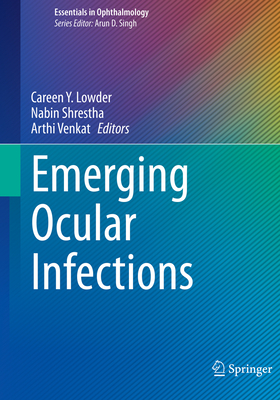 Emerging Ocular Infections (Essentials in Ophthalmology) '24