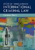 A Critical Introduction to International Criminal Law H 464 p. 19