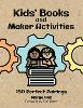 Kids' Books and Maker Activities:150 Perfect Pairings '22