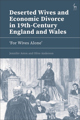 Deserted Wives and Economic Divorce in 19th-Century England and Wales: 'For Wives Alone' H 288 p. 24