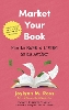 Market Your Book: How to Earn a Living as an Author P 192 p.