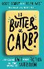 Is Butter a Carb?: Unpicking Fact from Fiction in the World of Nutrition P 320 p. 23