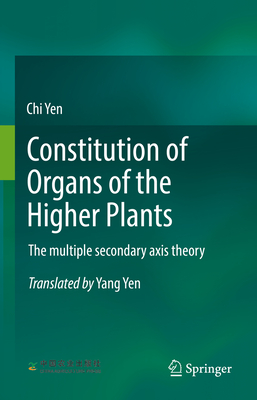 Constitution of Organs of the Higher Plants:The Multiple Secondary Axis Theory '22