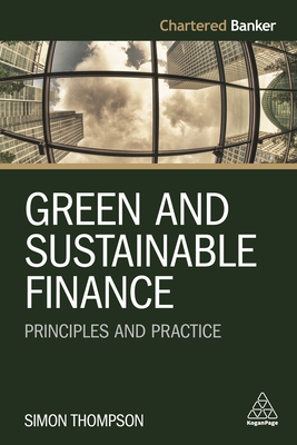 Green and Sustainable Finance: Principles and Practice(Chartered Banker 6) P 480 p. 98