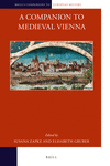 A Companion to Medieval Vienna (Brill's Companions to European History, Vol. 25) '21