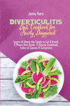Diverticulits Diet Cookbook for Newly Diagnosed: Learn all About the Foods to Eat & Avoid, 3 Phase Diet Guide, 21 Recipe Cookboo