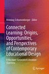 Connected Learning: Origins, Opportunities, and Perspectives of Contemporary Educational Design 1st ed. 2023 H 24