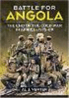 Battle for Angola: The End of the Cold War in Africa C. 1975-89 P 562 p. 21