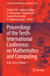 Proceedings of the Tenth International Conference on Mathematics and Computing<Vol. 2> 1st ed. 2024(Lecture Notes in Networks an
