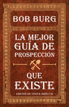 La 　ltima Gu　a de Prospecci　n Que Necesitar　 (the Last Prospecting Guide You'll Ever Need): Coautora del Bestseller the Go-Giver