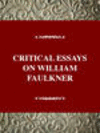 CRITICAL ESSAYS ON WILLIAM FAULKNER, 001st ed. (Critical Essays on American Literature) '95