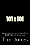 101 X 101: One Hundred and One 101-Word Stories P 106 p.
