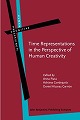Time Representations in the Perspective of Human Creativity(Human Cognitive Processing Vol. 75) hardcover 245 p. 22
