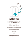 Athena Unbound:Why and How Scholarly Knowledge Should Be Free for All '23