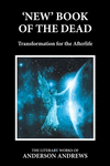 'New' Book of the Dead: Transformation for the Afterlife(Activating Consciousness SEVE) P 394 p. 18