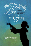 #Fishing Like a Girl: From the 10,000 Islands and Beyond P 120 p. 16