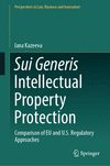 Sui Generis Intellectual Property Protection 1st ed. 2024(Perspectives in Law, Business and Innovation) H 24