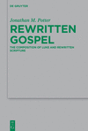 Rewritten Gospel: The Composition of Luke and Rewritten Scripture(Beihefte Zur Zeitschrift Für die Neutestamentliche Wissensch 2