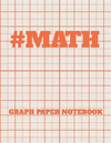 #match Graph Paper Notebook: #math 8x11 Graph Paper Notebook 1/2 Inch Squares 120 Pages: Notebook Perfect for School Math and Ma