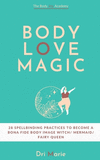 Body Love Magic: 28 spellbinding practices to boost your body relationship and become a bona fide body image witch - mermaid - f