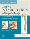 Mosby's Essential Sciences for Therapeutic Massage:Anatomy, Physiology, Biomechanics, and Pathology, 7th ed. '24