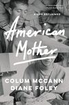 American Mother: A Life Reclaimed P 256 p.