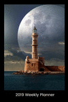 2019 Weekly Planner - Lighthouse and Moon: Fantasy Art of a Lighthouse with an Oversized Moon in the Background P 126 p.