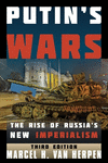 Putin's Wars:The Rise of Russia's New Imperialism, 3rd ed. '24