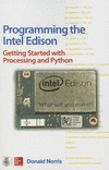 Programming the Intel Edison:Getting Started with Processing and Python '15