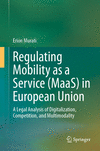 Regulating Mobility as a Service (MaaS) in European Union hardcover XVII, 402 p. 23