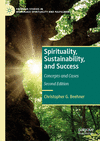 Spirituality, Sustainability, and Success, 2nd ed. (Palgrave Studies in Workplace Spirituality and Fulfillment)