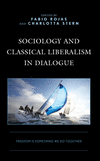 Sociology and Classical Liberalism in Dialogue: Freedom is Something We Do Together H 232 p. 24