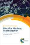 Nitroxide Mediated Polymerization:From Fundamentals to Applications in Materials Science (Rsc Polymer Chemistry, 19) '15
