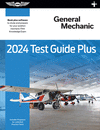 2024 General Mechanic Test Guide Plus: Paperback Plus Software to Study and Prepare for Your Aviation Mechanic FAA Knowledge Exa