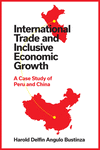 International Trade and Inclusive Economic Growth:A Case Study of Peru and China '24