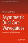 Asymmetric Dual Core Waveguides 1st ed. 2023(Progress in Optical Science and Photonics Vol.22) P 24