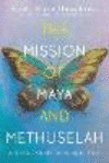 The Mission of Maya and Methuselah: A Medical Guide for Aging in Place P 228 p.