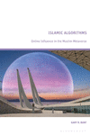Islamic Algorithms: Online Influence in the Muslim Metaverse H 328 p. 24