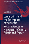 Lamarckism and the Emergence of 'Scientific' Social Sciences in Nineteenth-Century Britain and France 2024th ed.(History, Philos
