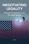 Negotiating Legality:Chinese Companies in the US Legal System (Cambridge Studies in Law and Society) '24