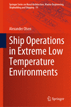 Ship Operations in Extreme Low Temperature Environments 1st ed. 2024(Springer Series on Naval Architecture, Marine Engineering,